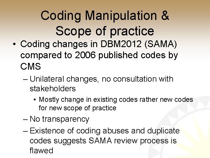 Coding Manipulation & Scope of practice • Coding changes in DBM 2012 (SAMA) compared