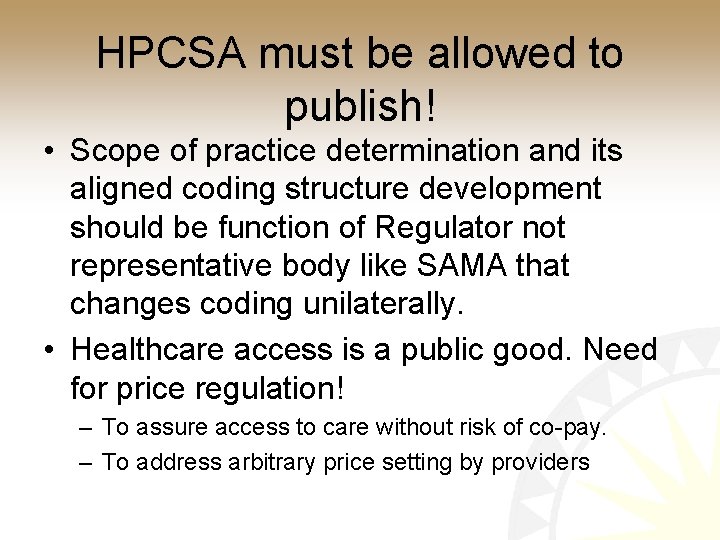 HPCSA must be allowed to publish! • Scope of practice determination and its aligned