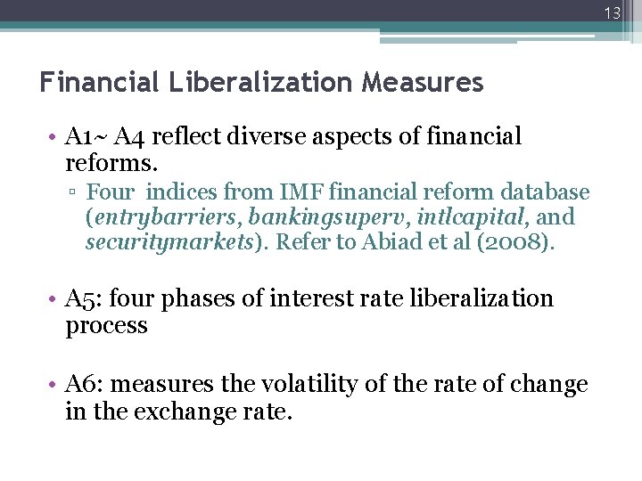 13 Financial Liberalization Measures • A 1~ A 4 reflect diverse aspects of financial