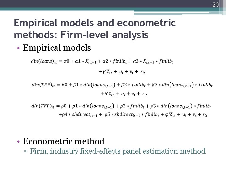 20 Empirical models and econometric methods: Firm-level analysis • Empirical models • Econometric method