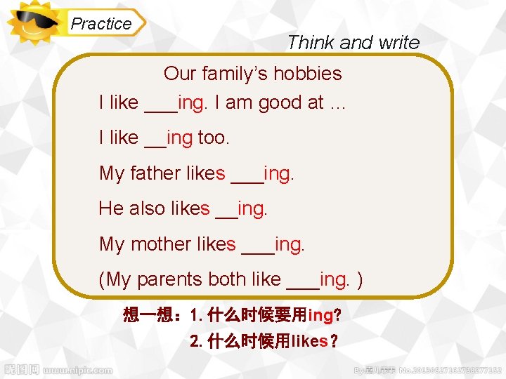 Practice Think and write Our family’s hobbies I like ___ing. I am good at
