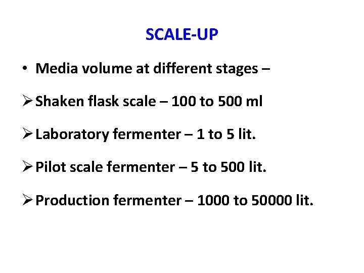 SCALE-UP • Media volume at different stages – Ø Shaken flask scale – 100