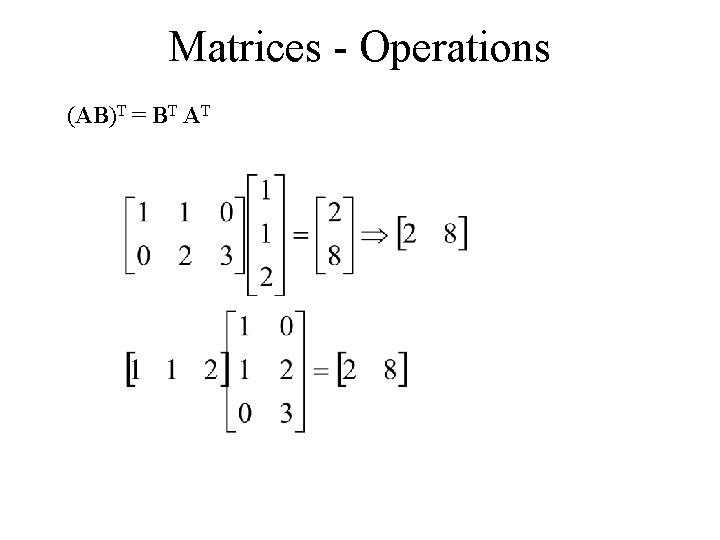 Matrices - Operations (AB)T = BT AT 