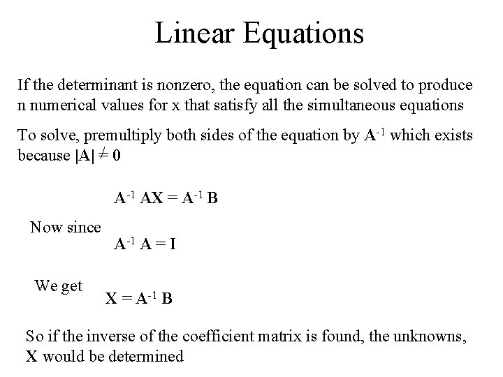 Linear Equations If the determinant is nonzero, the equation can be solved to produce