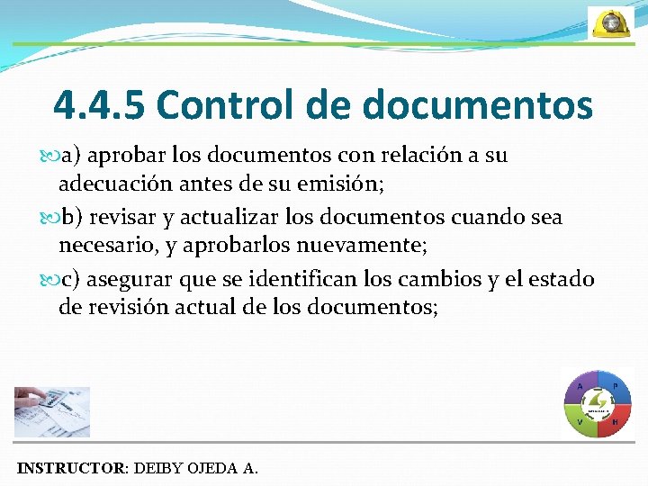 4. 4. 5 Control de documentos a) aprobar los documentos con relación a su