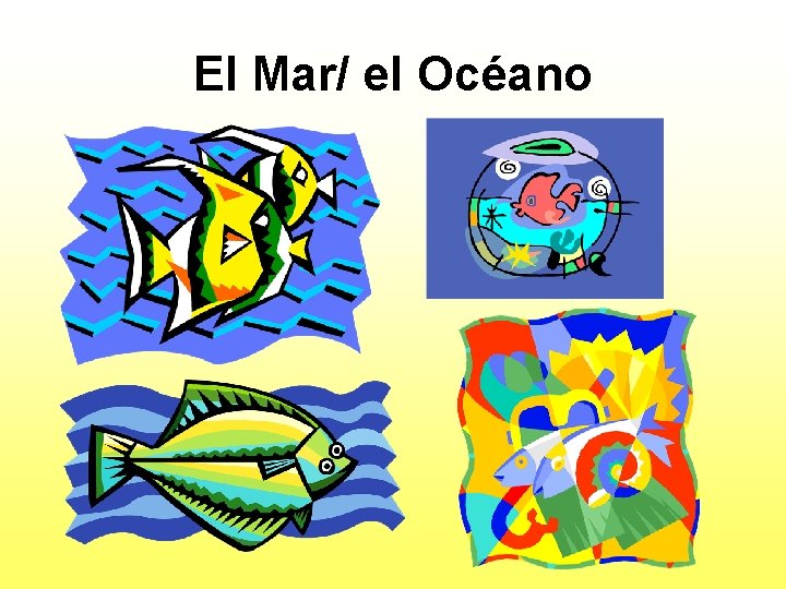 El Mar/ el Océano 