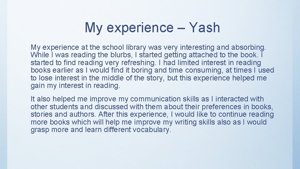 My experience – Yash My experience at the school library was very interesting and