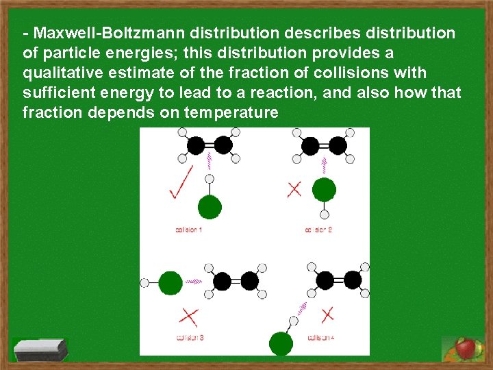 - Maxwell-Boltzmann distribution describes distribution of particle energies; this distribution provides a qualitative estimate