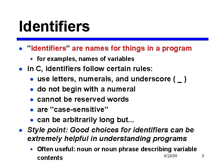 Identifiers · "Identifiers" are names for things in a program · for examples, names