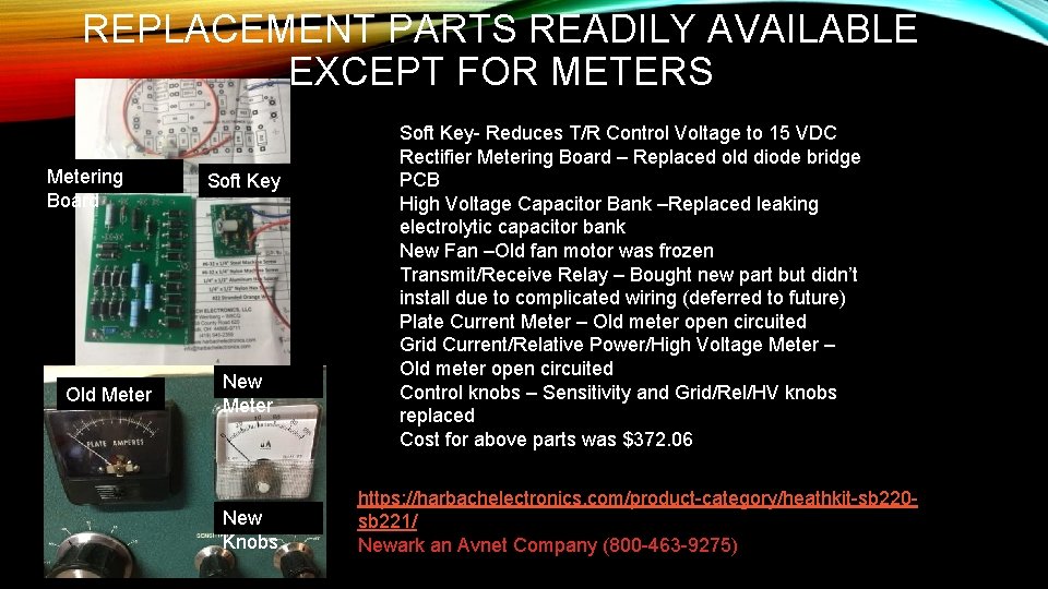 REPLACEMENT PARTS READILY AVAILABLE EXCEPT FOR METERS Metering Board Old Meter Soft Key New