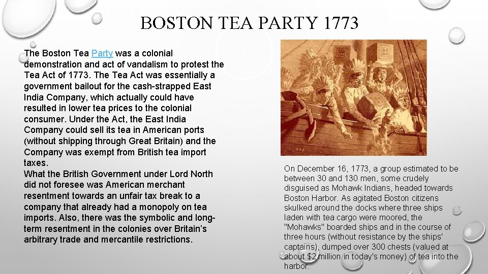 BOSTON TEA PARTY 1773 The Boston Tea Party was a colonial demonstration and act