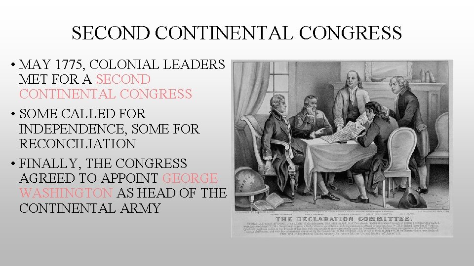 SECOND CONTINENTAL CONGRESS • MAY 1775, COLONIAL LEADERS MET FOR A SECOND CONTINENTAL CONGRESS