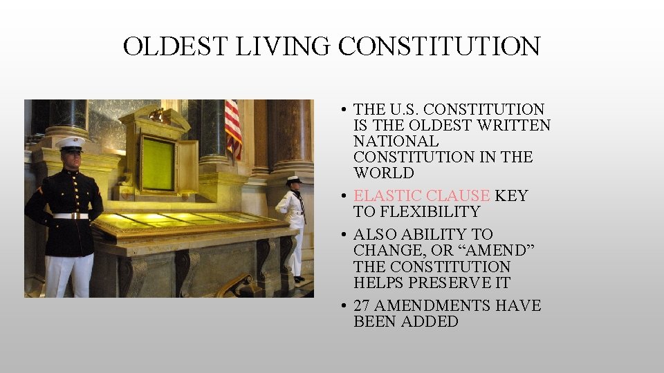 OLDEST LIVING CONSTITUTION • THE U. S. CONSTITUTION IS THE OLDEST WRITTEN NATIONAL CONSTITUTION
