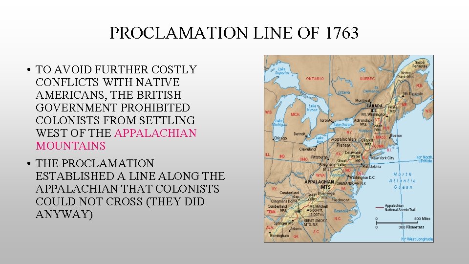 PROCLAMATION LINE OF 1763 • TO AVOID FURTHER COSTLY CONFLICTS WITH NATIVE AMERICANS, THE