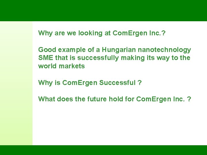Why are we looking at Com. Ergen Inc. ? Good example of a Hungarian