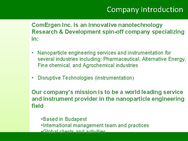Company Introduction Com. Ergen Inc. is an innovative nanotechnology Research & Development spin-off company
