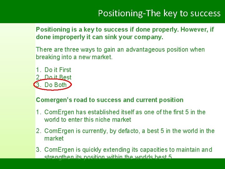 Positioning-The key to success Positioning is a key to success if done properly. However,