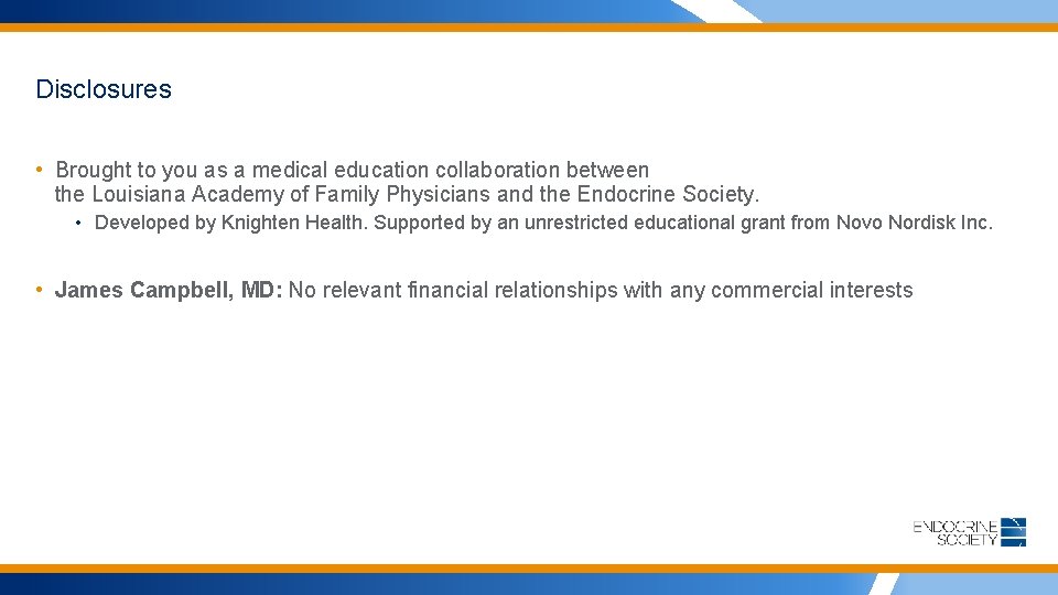 Disclosures • Brought to you as a medical education collaboration between the Louisiana Academy