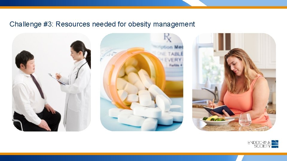Challenge #3: Resources needed for obesity management 