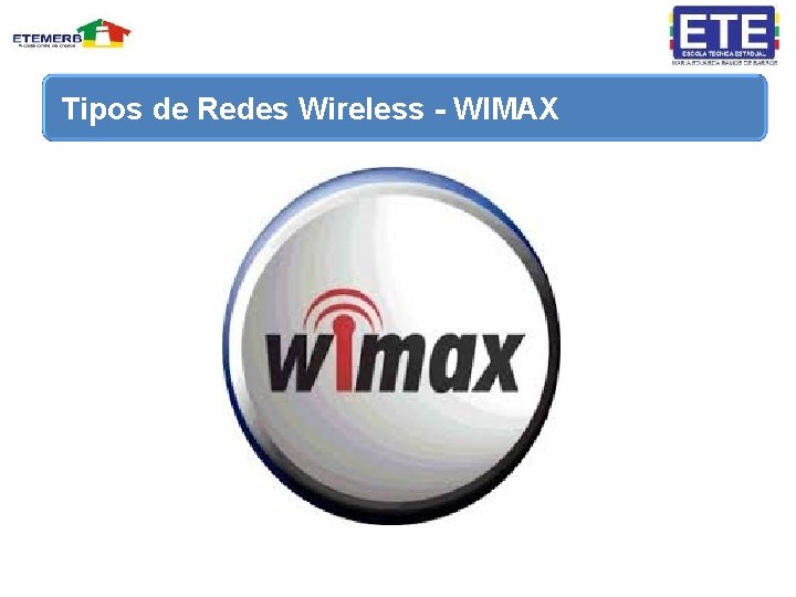 Tipos de Redes Wireless - WIMAX 