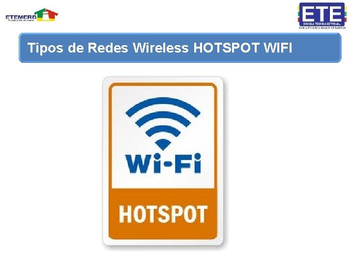 Tipos de Redes Wireless HOTSPOT WIFI 