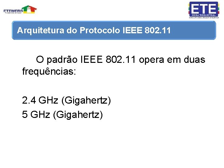 Arquitetura do Protocolo IEEE 802. 11 O padrão IEEE 802. 11 opera em duas