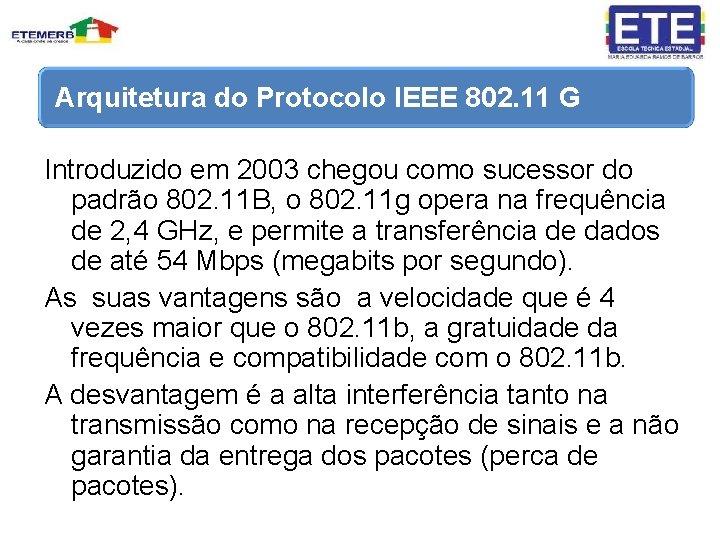 Arquitetura do Protocolo IEEE 802. 11 G Introduzido em 2003 chegou como sucessor do
