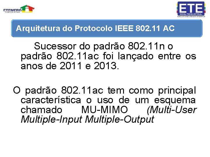 Arquitetura do Protocolo IEEE 802. 11 AC Sucessor do padrão 802. 11 n o