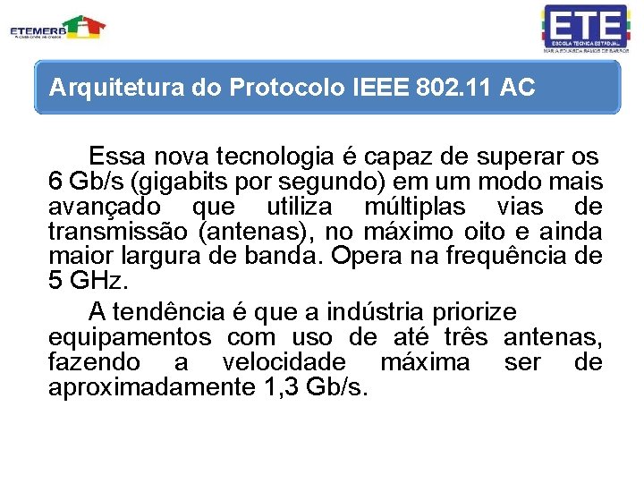 Arquitetura do Protocolo IEEE 802. 11 AC Essa nova tecnologia é capaz de superar