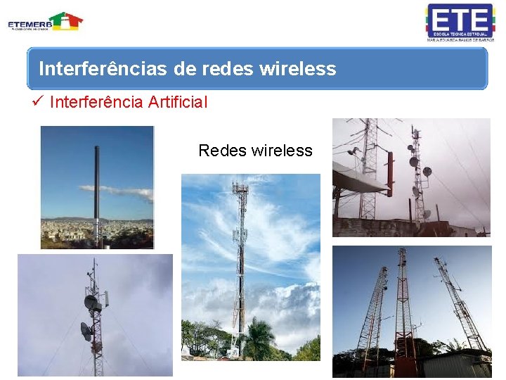 Interferências de redes wireless ü Interferência Artificial Redes wireless 