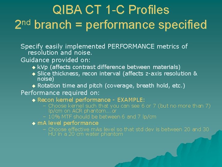 QIBA CT 1 -C Profiles 2 nd branch = performance specified Specify easily implemented