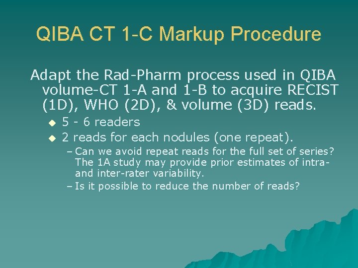 QIBA CT 1 -C Markup Procedure Adapt the Rad-Pharm process used in QIBA volume-CT