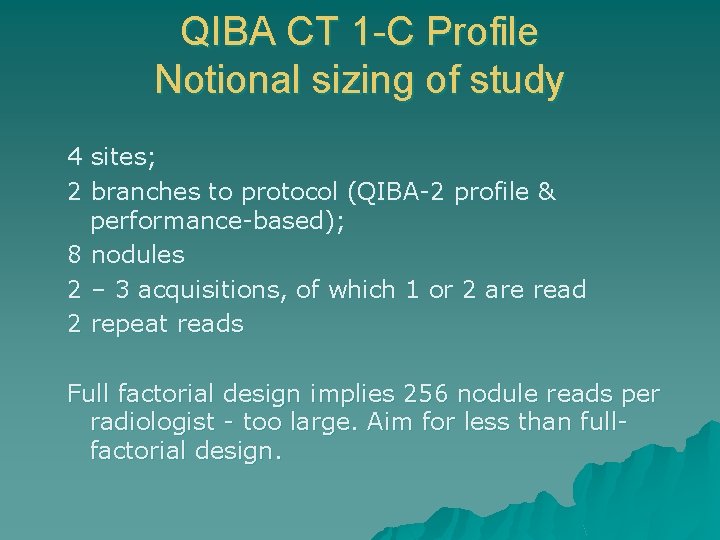 QIBA CT 1 -C Profile Notional sizing of study 4 sites; 2 branches to