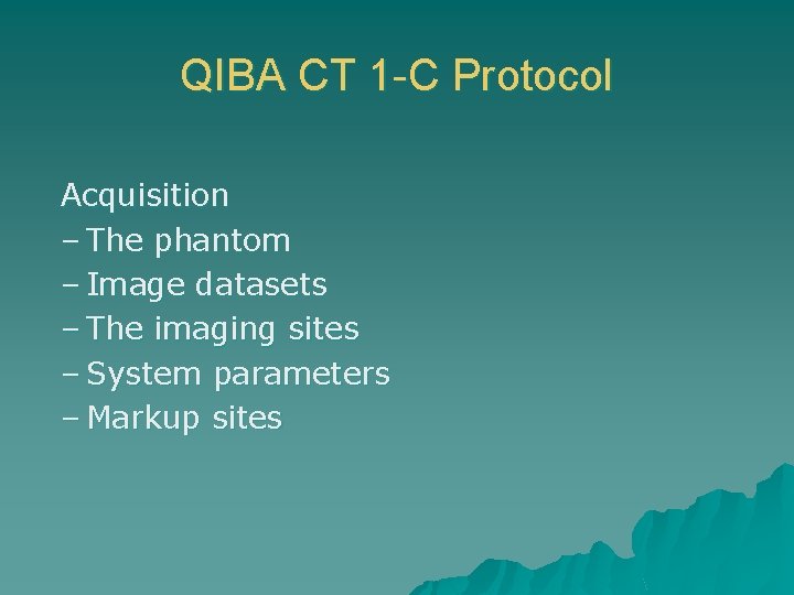 QIBA CT 1 -C Protocol Acquisition – The phantom – Image datasets – The