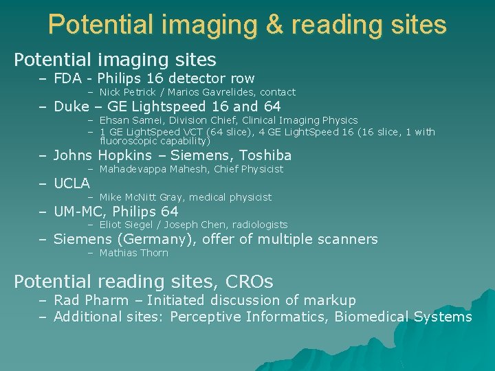 Potential imaging & reading sites Potential imaging sites – FDA - Philips 16 detector