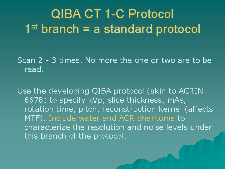 QIBA CT 1 -C Protocol 1 st branch = a standard protocol Scan 2
