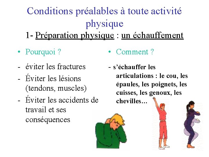 Conditions préalables à toute activité physique 1 - Préparation physique : un échauffement •
