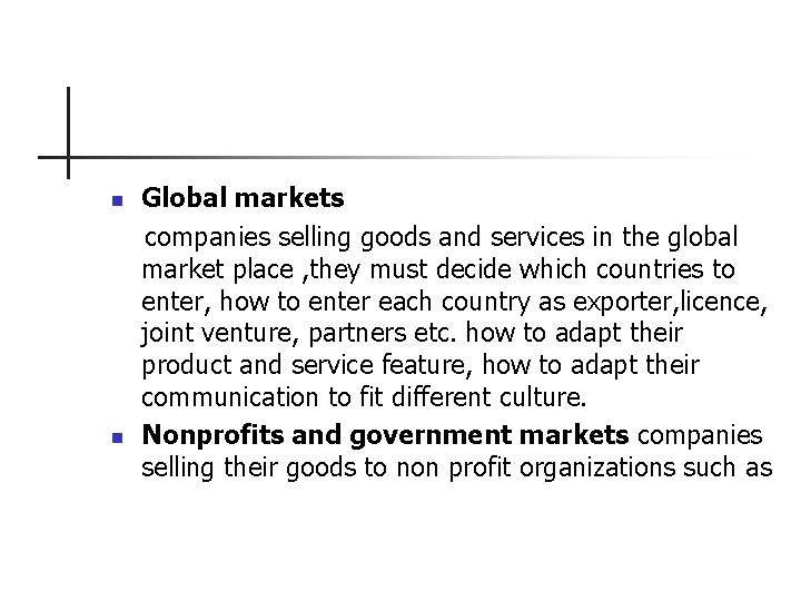 n n Global markets companies selling goods and services in the global market place