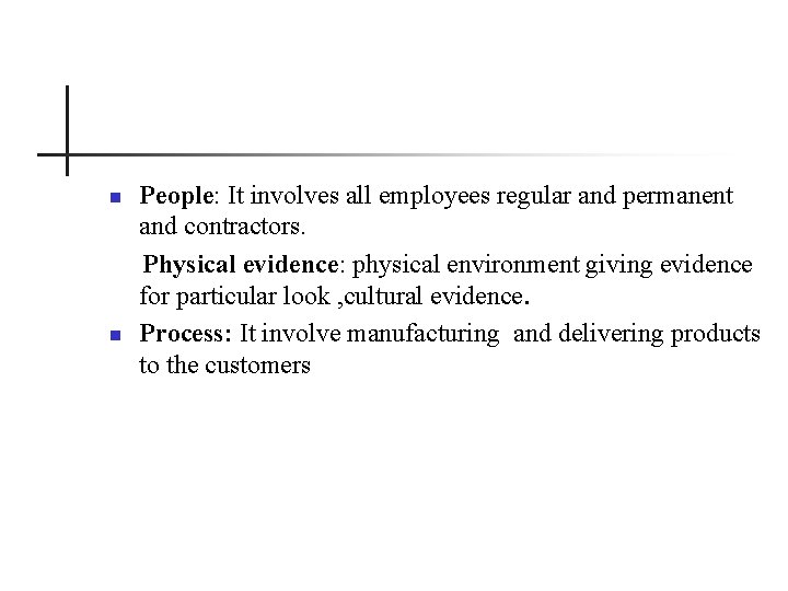 n n People: It involves all employees regular and permanent and contractors. Physical evidence: