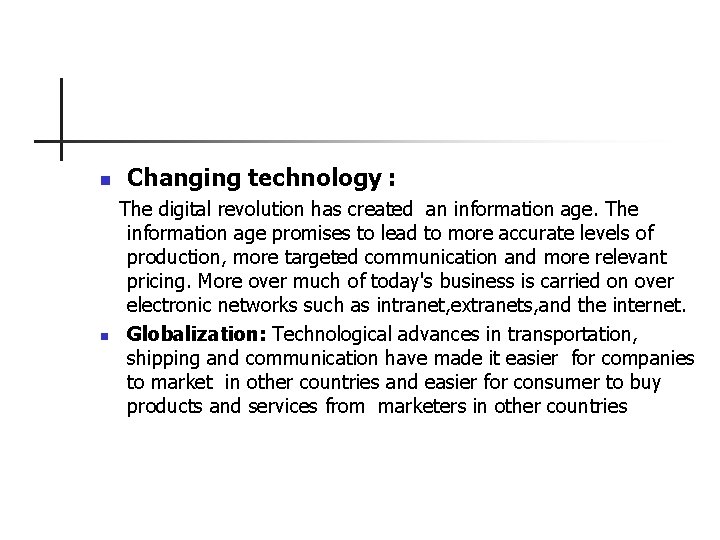 n n Changing technology : The digital revolution has created an information age. The