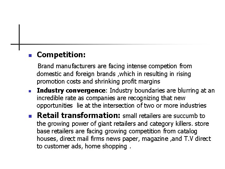 n n n Competition: Brand manufacturers are facing intense competion from domestic and foreign