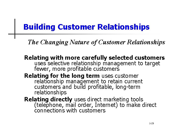 Building Customer Relationships The Changing Nature of Customer Relationships Relating with more carefully selected
