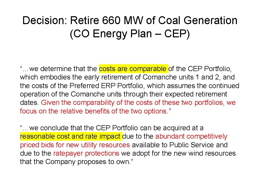 Decision: Retire 660 MW of Coal Generation (CO Energy Plan – CEP) “…we determine
