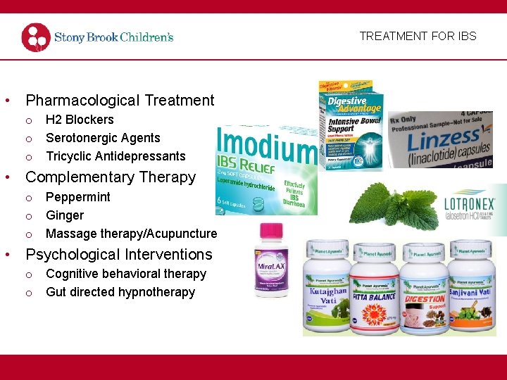 TREATMENT FOR IBS • Pharmacological Treatment o H 2 Blockers o Serotonergic Agents o