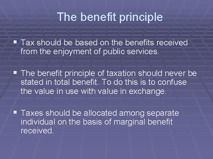 The benefit principle § Tax should be based on the benefits received from the