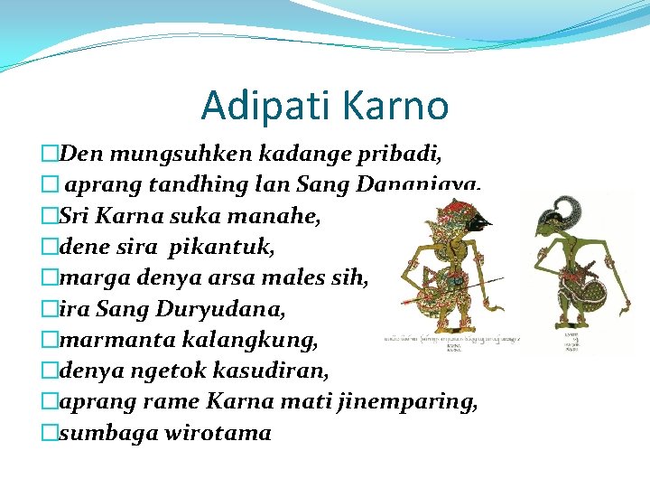 Adipati Karno �Den mungsuhken kadange pribadi, � aprang tandhing lan Sang Dananjaya, �Sri Karna