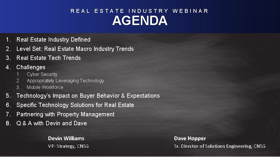 REAL ESTATE INDUSTRY WEBINAR Agenda AGENDA 1. Real Estate Industry Defined 2. Level Set: