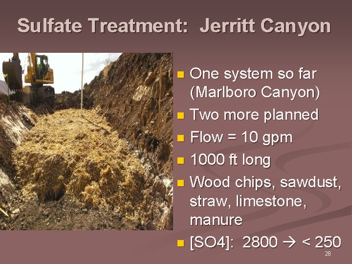 Sulfate Treatment: Jerritt Canyon One system so far (Marlboro Canyon) n Two more planned