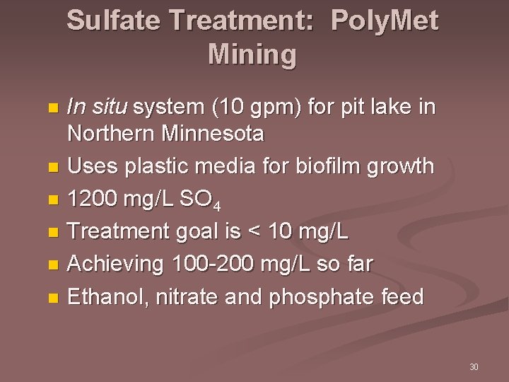 Sulfate Treatment: Poly. Met Mining In situ system (10 gpm) for pit lake in