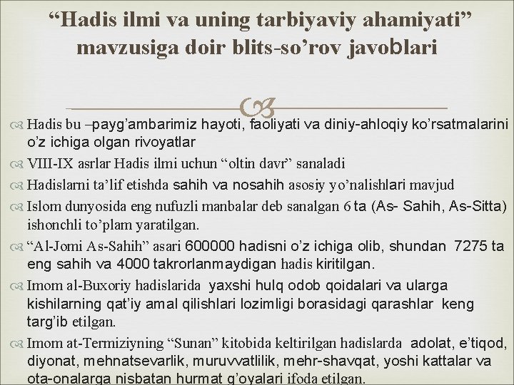 “Hadis ilmi va uning tarbiyaviy ahamiyati” mavzusiga doir blits-so’rov javoblari Hadis bu –payg’ambarimiz hayoti,